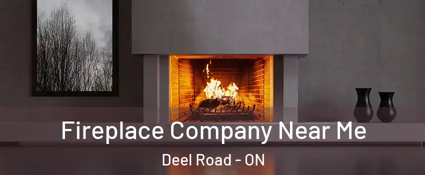  Fireplace Company Near Me Deel Road - ON