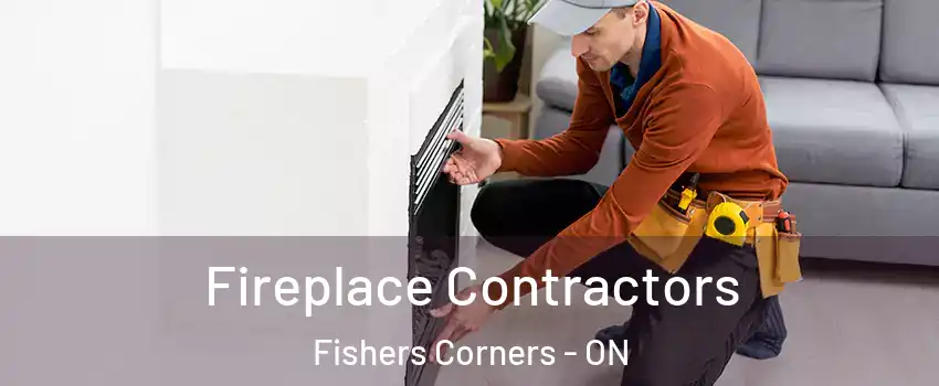 Fireplace Contractors Fishers Corners - ON