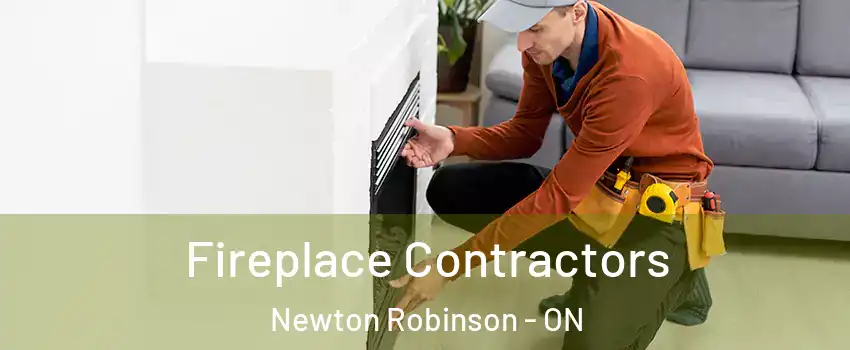 Fireplace Contractors Newton Robinson - ON