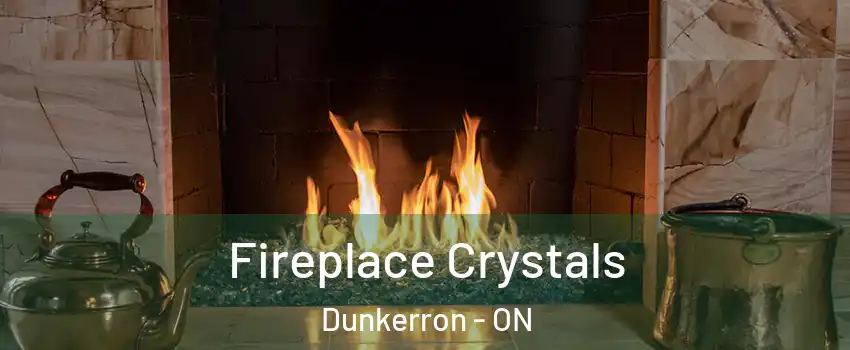  Fireplace Crystals Dunkerron - ON