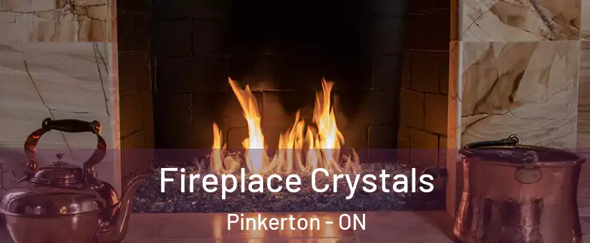  Fireplace Crystals Pinkerton - ON