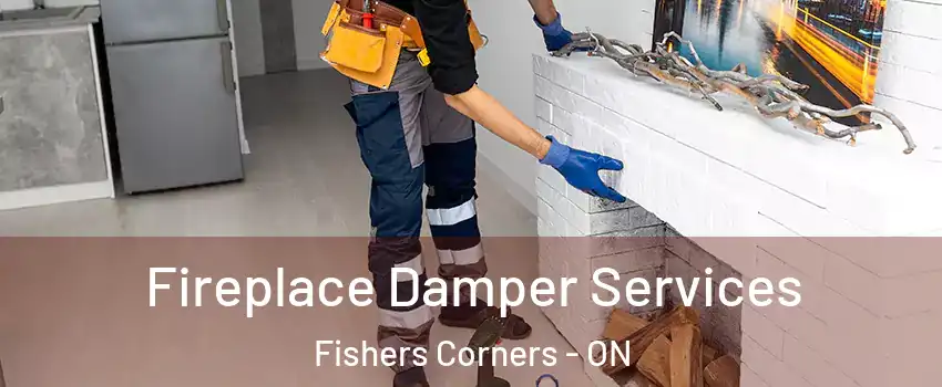 Fireplace Damper Services Fishers Corners - ON