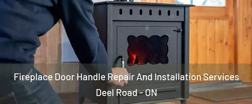  Fireplace Door Handle Repair And Installation Services Deel Road - ON