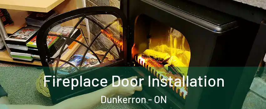  Fireplace Door Installation Dunkerron - ON