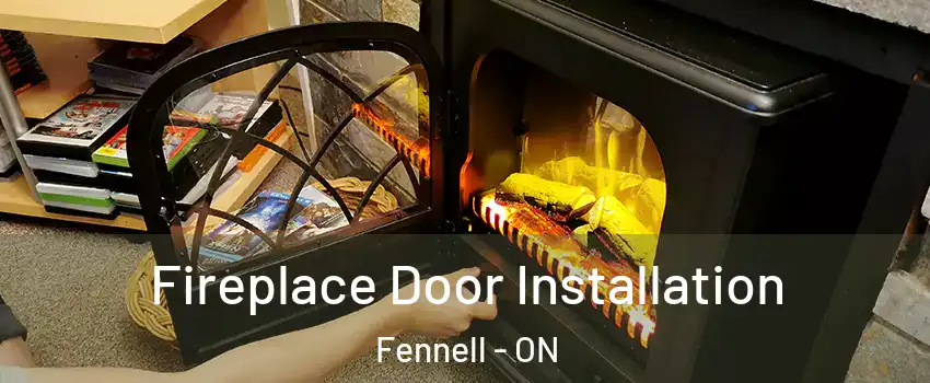  Fireplace Door Installation Fennell - ON