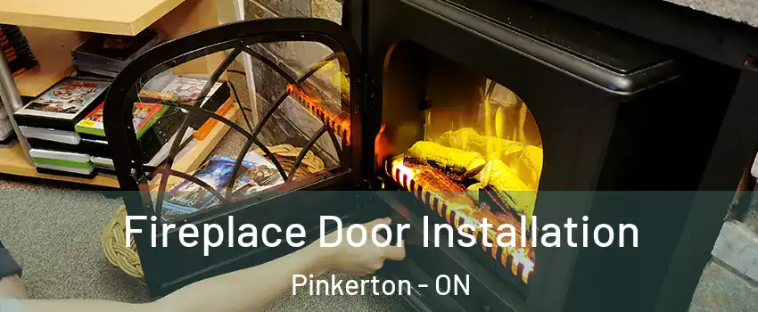  Fireplace Door Installation Pinkerton - ON