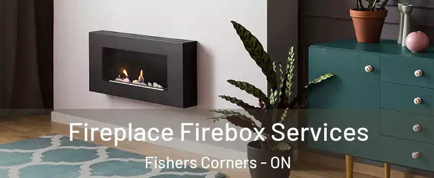  Fireplace Firebox Services Fishers Corners - ON