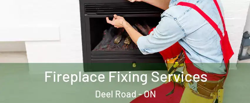  Fireplace Fixing Services Deel Road - ON