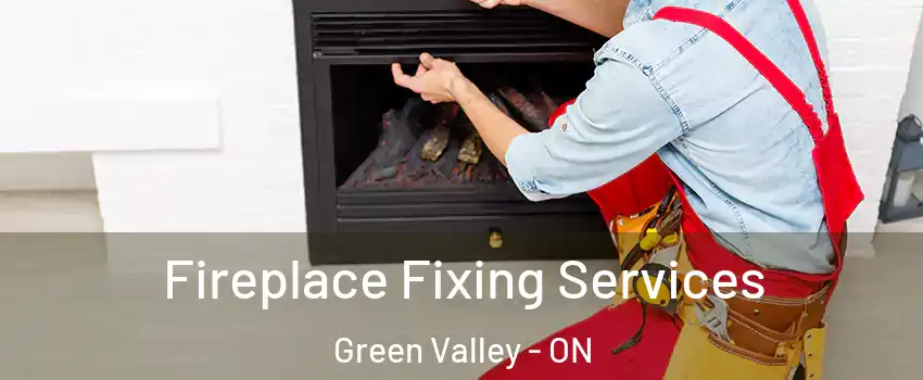  Fireplace Fixing Services Green Valley - ON