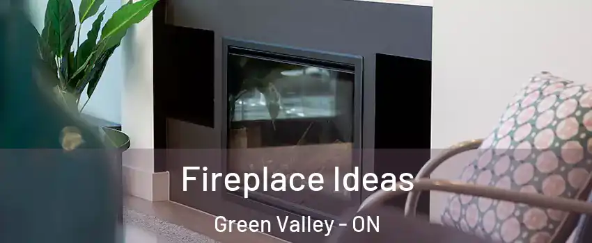  Fireplace Ideas Green Valley - ON