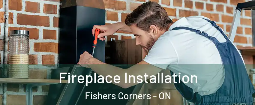  Fireplace Installation Fishers Corners - ON