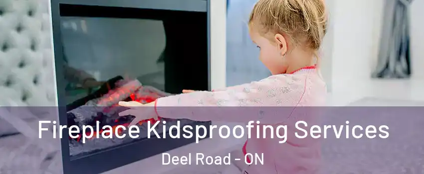  Fireplace Kidsproofing Services Deel Road - ON