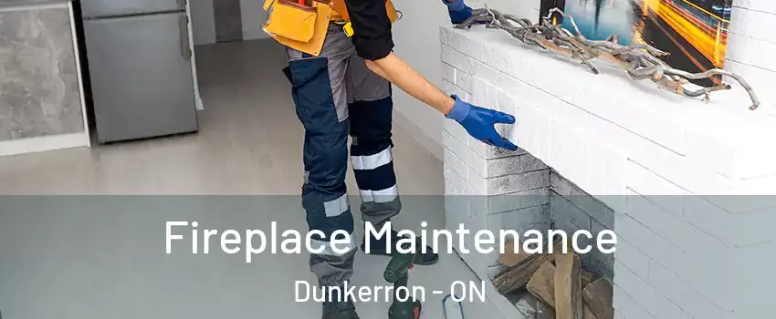  Fireplace Maintenance Dunkerron - ON