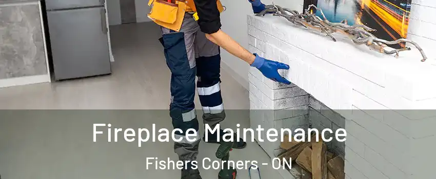  Fireplace Maintenance Fishers Corners - ON