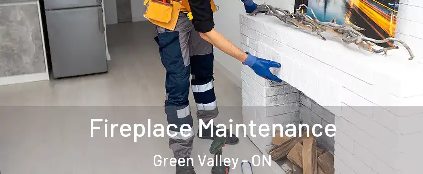  Fireplace Maintenance Green Valley - ON