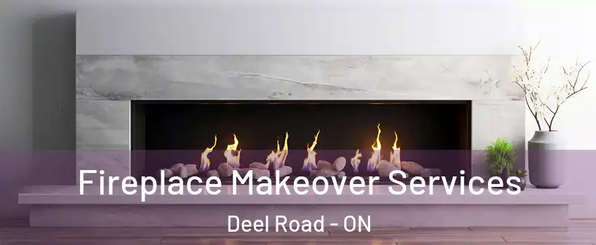 Fireplace Makeover Services Deel Road - ON