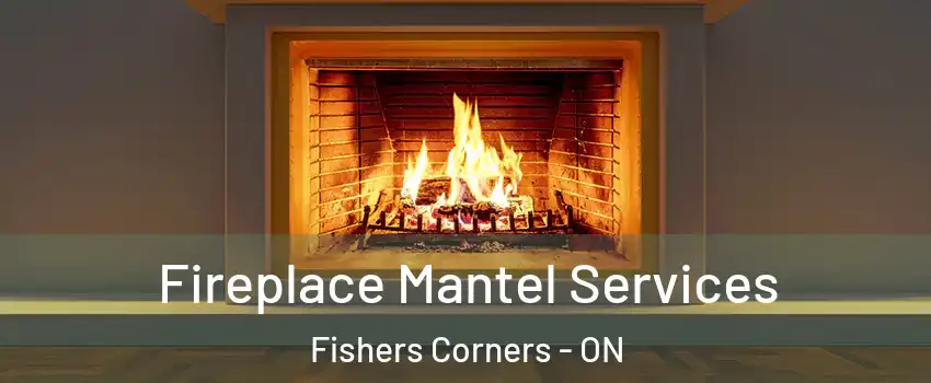  Fireplace Mantel Services Fishers Corners - ON
