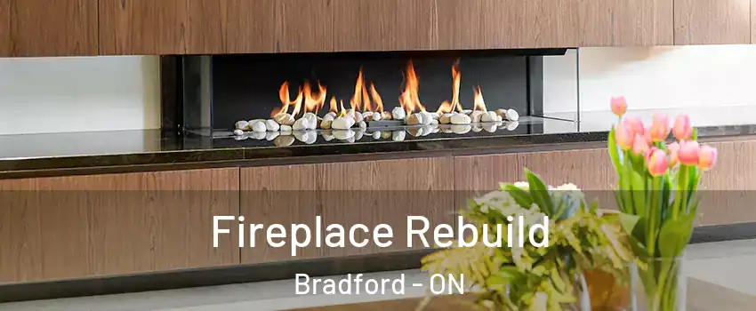  Fireplace Rebuild Bradford - ON