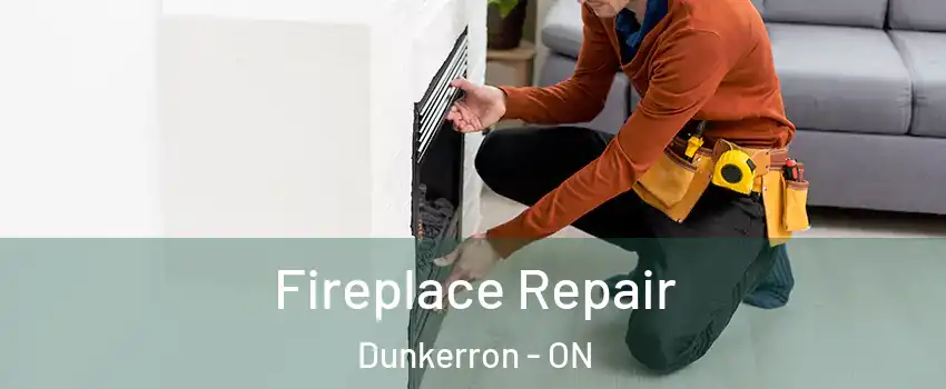  Fireplace Repair Dunkerron - ON