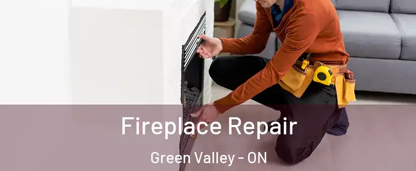  Fireplace Repair Green Valley - ON