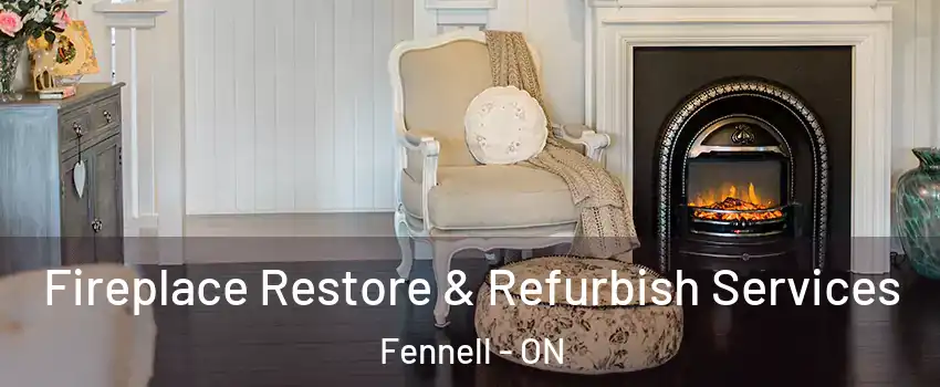Fireplace Restore & Refurbish Services Fennell - ON