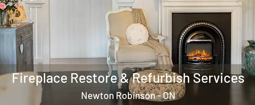 Fireplace Restore & Refurbish Services Newton Robinson - ON