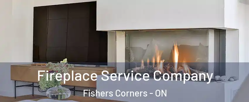 Fireplace Service Company Fishers Corners - ON