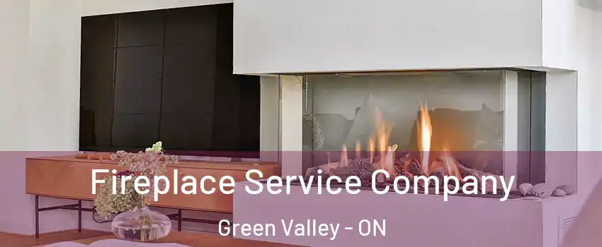Fireplace Service Company Green Valley - ON