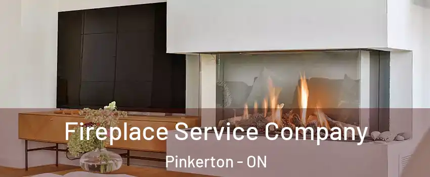  Fireplace Service Company Pinkerton - ON
