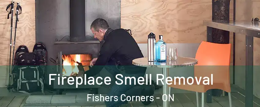  Fireplace Smell Removal Fishers Corners - ON