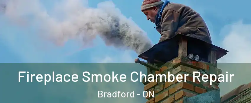  Fireplace Smoke Chamber Repair Bradford - ON