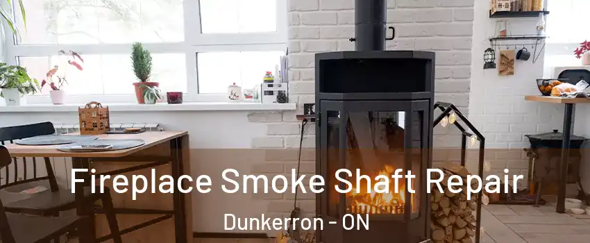 Fireplace Smoke Shaft Repair Dunkerron - ON