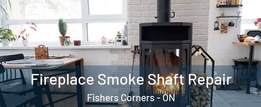  Fireplace Smoke Shaft Repair Fishers Corners - ON