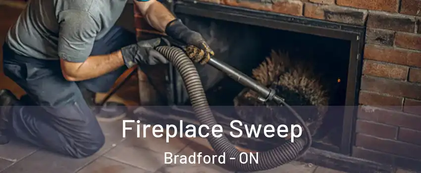  Fireplace Sweep Bradford - ON