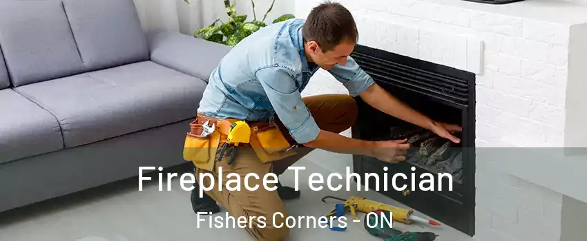 Fireplace Technician Fishers Corners - ON