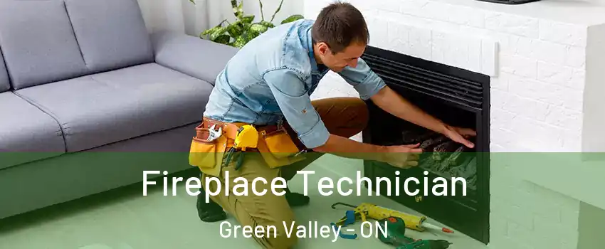 Fireplace Technician Green Valley - ON