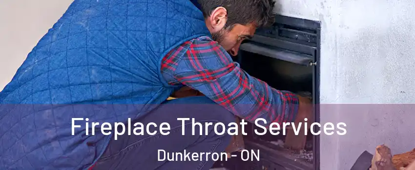  Fireplace Throat Services Dunkerron - ON