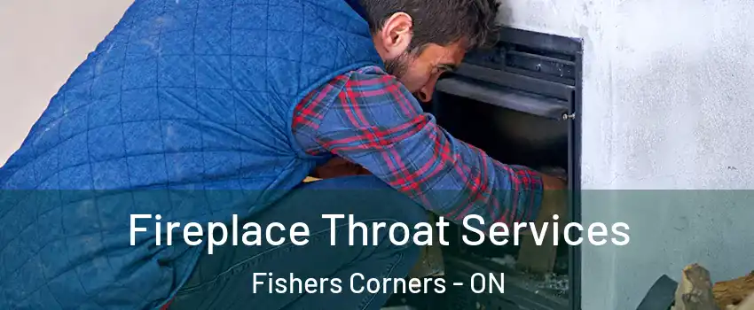  Fireplace Throat Services Fishers Corners - ON
