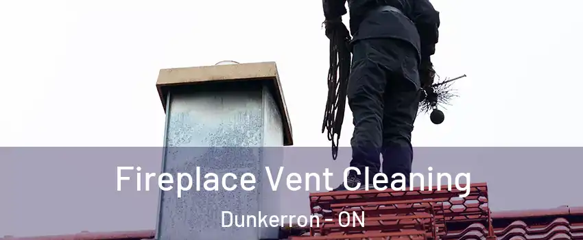  Fireplace Vent Cleaning Dunkerron - ON