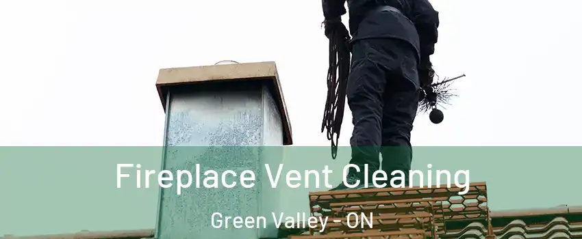  Fireplace Vent Cleaning Green Valley - ON