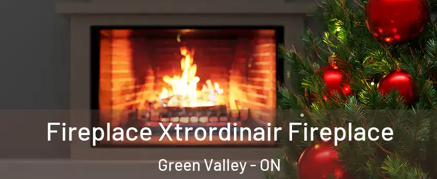 Fireplace Xtrordinair Fireplace Green Valley - ON