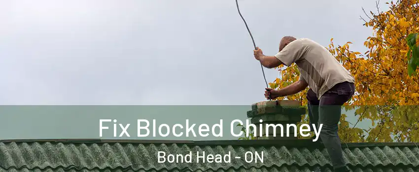  Fix Blocked Chimney Bond Head - ON