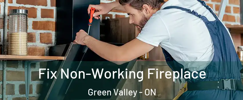  Fix Non-Working Fireplace Green Valley - ON