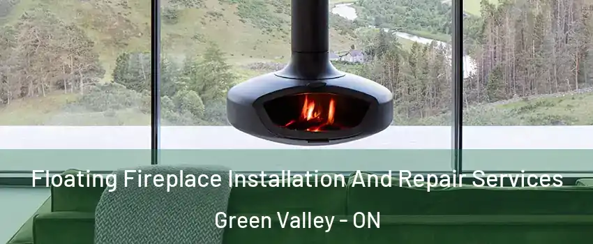  Floating Fireplace Installation And Repair Services Green Valley - ON