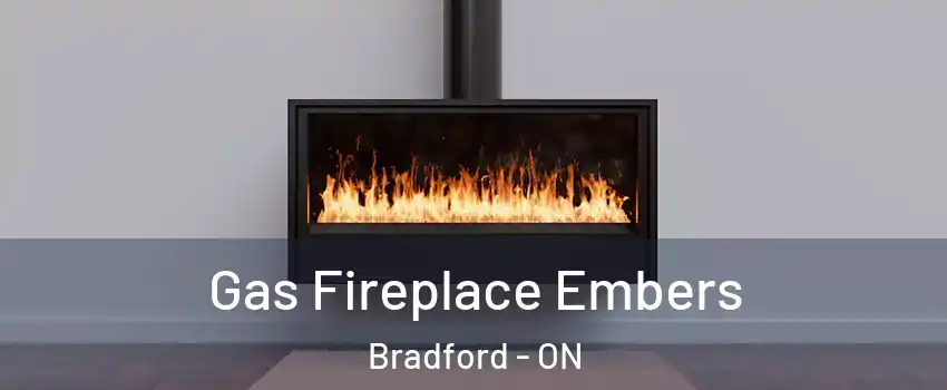  Gas Fireplace Embers Bradford - ON