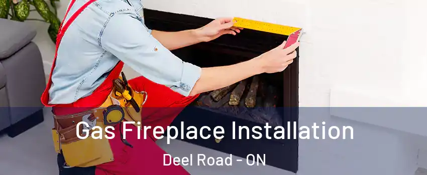  Gas Fireplace Installation Deel Road - ON