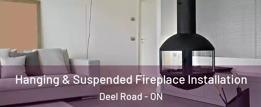 Hanging & Suspended Fireplace Installation Deel Road - ON
