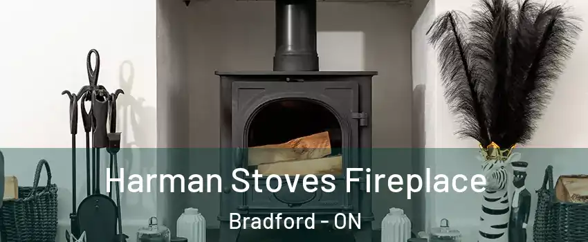  Harman Stoves Fireplace Bradford - ON