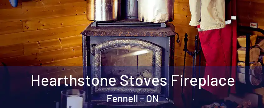 Hearthstone Stoves Fireplace Fennell - ON