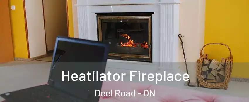 Heatilator Fireplace Deel Road - ON